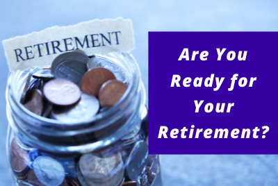 Are You Ready for Your Retirement 400x268px (400 x 268 px)